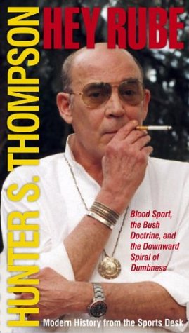 Hey Rube **SIGNED 1st Edition /1st Printing +Photo** Blood Sport, The Bush Doctrine, And The Downward Spiral Of Dumbness, Modern History From The ESPN. COM Sports Desk Image for Hey Rube **SIGNED 1st Edition /1st Printing +Photo** Blood Sport, The Bush Doctrine, And The Downward Spiral Of Dumbness, Modern History From The ESPN. COM Sports Desk