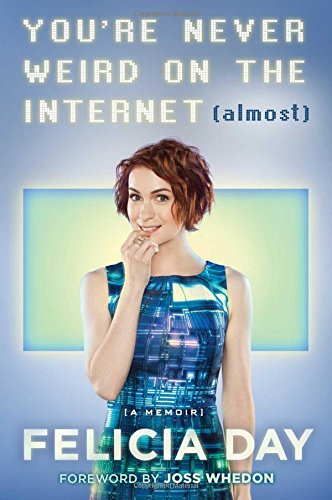 Image for You're Never Weird on the Internet (Almost): A Memoir **SIGNED 1st Edition /1st Printing + Photo**